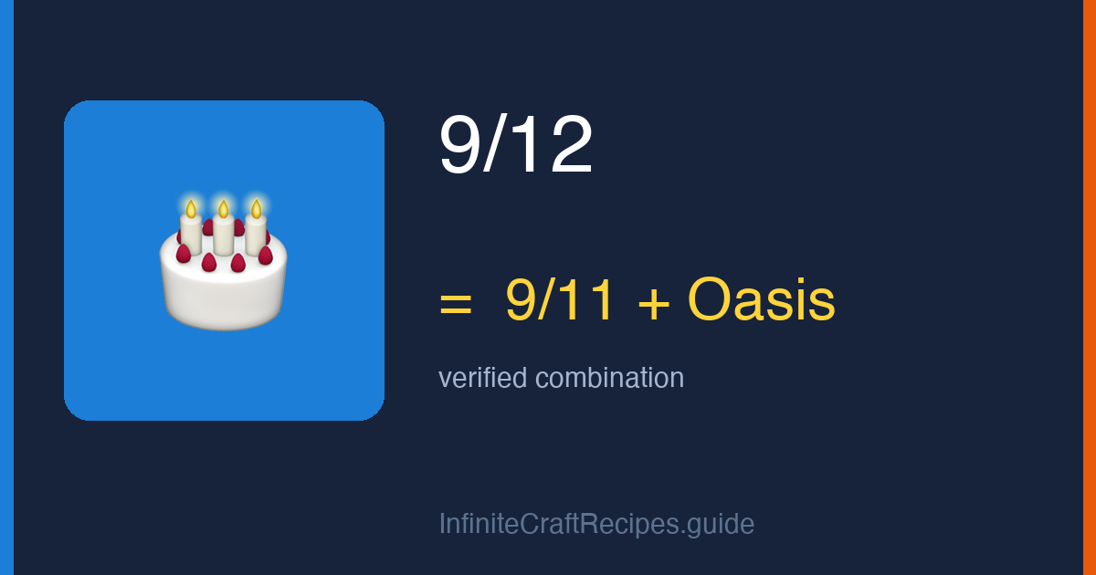How to make 9/12 in Infinite Craft: combine 9/11 and Oasis.
