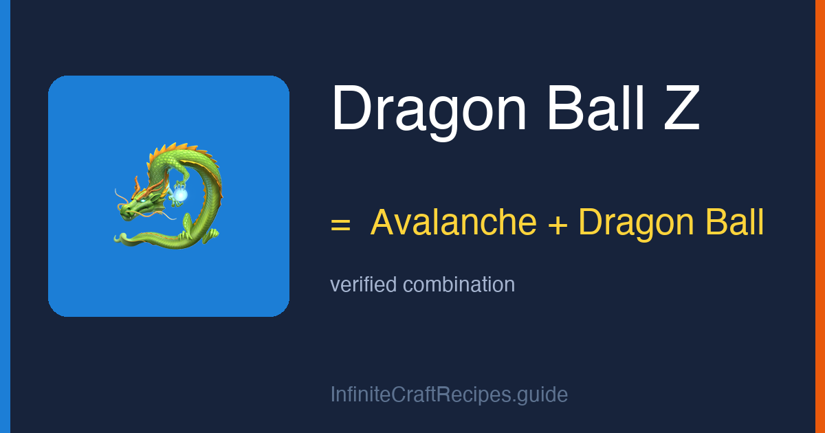How to make Dragon Ball Z in Infinite Craft: combine Avalanche and Dragon Ball.