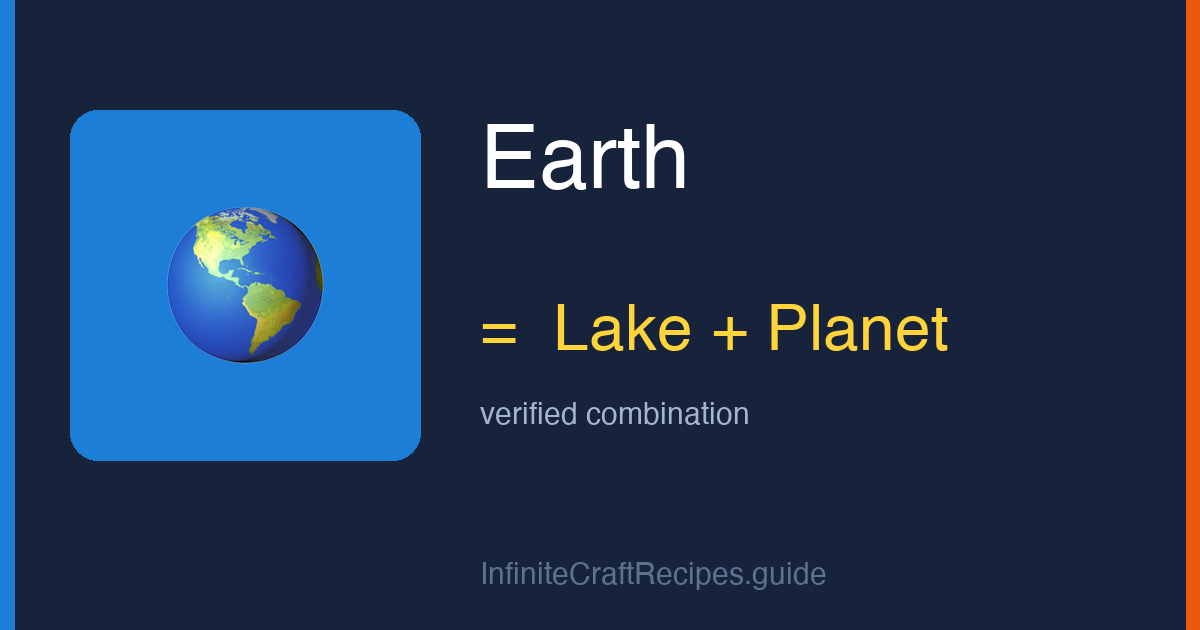 How to make Earth in Infinite Craft: combine Lake and Planet.