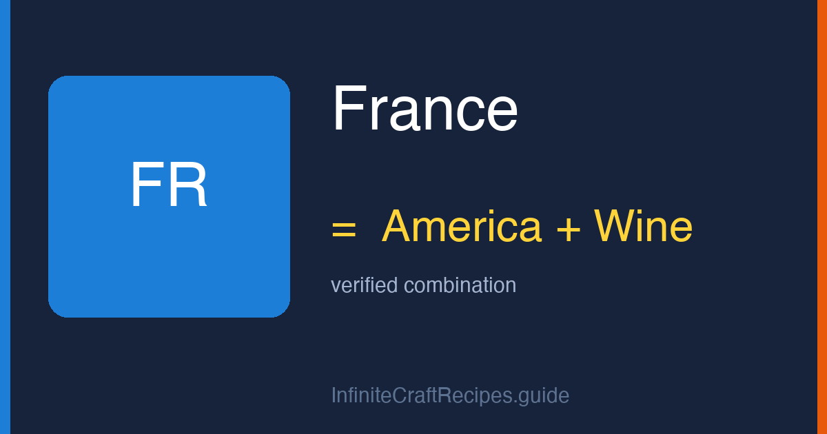 How to make France in Infinite Craft: combine America and Wine.