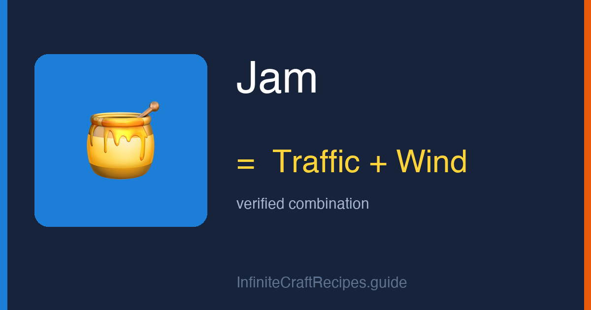 How to make Jam in Infinite Craft: combine Traffic and Wind.