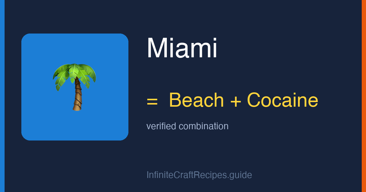 How to make Miami in Infinite Craft: combine Beach and Cocaine.