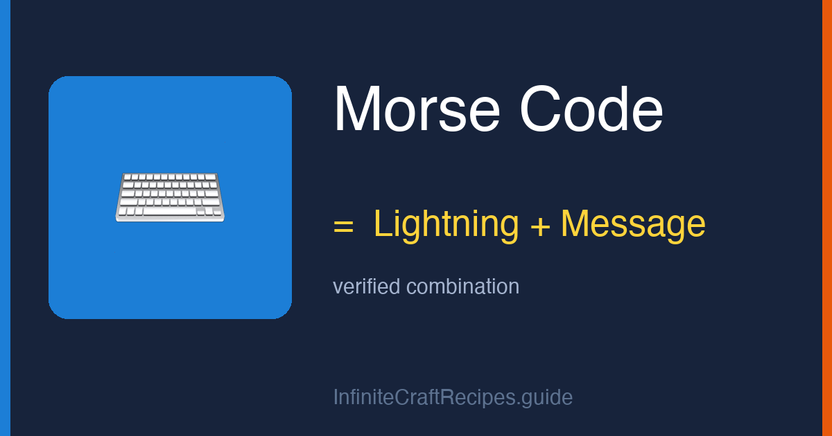 How to make Morse Code in Infinite Craft: combine Lightning and Message.