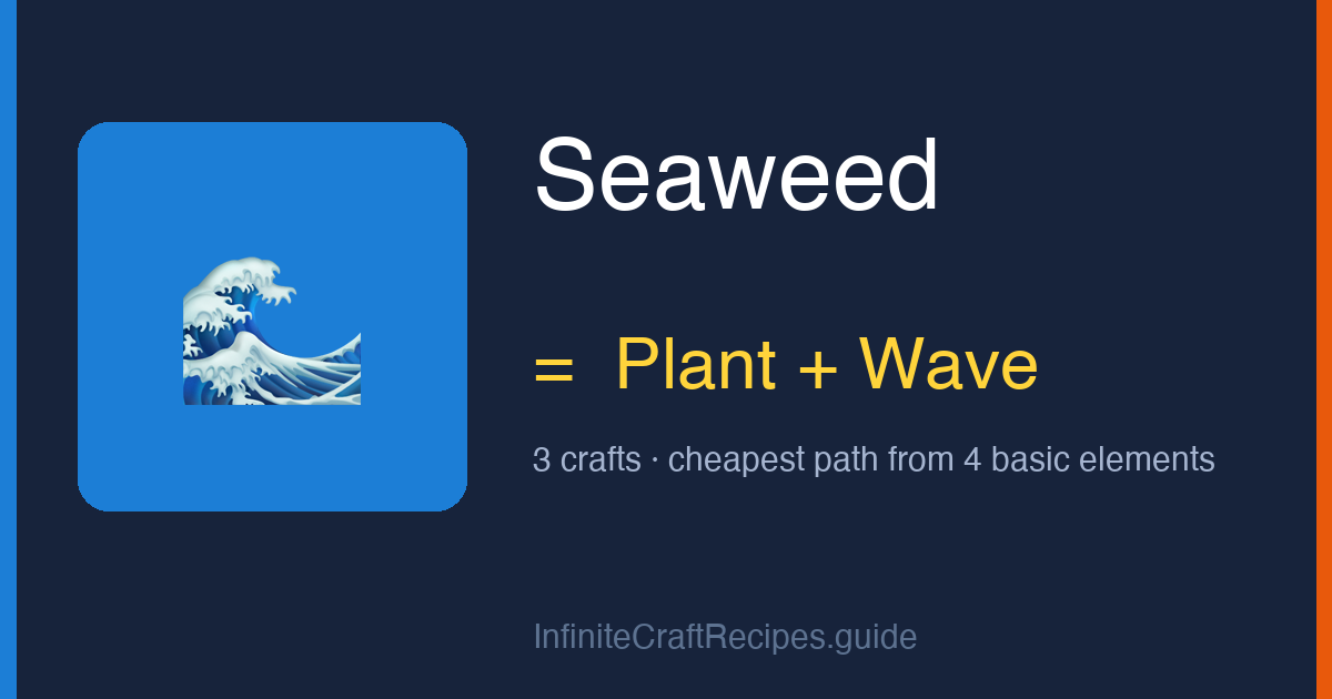 How to make Seaweed in Infinite Craft: combine Plant and Wave, 3 crafts total from the four basic elements.