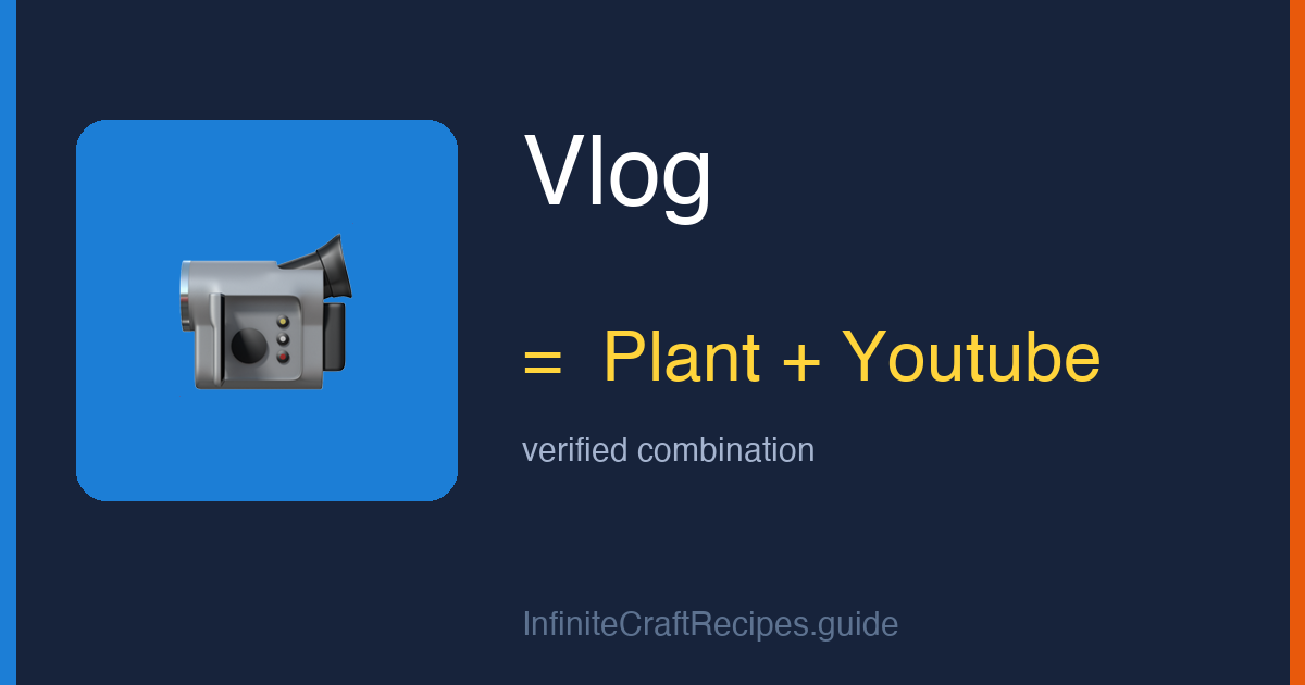 How to make Vlog in Infinite Craft: combine Plant and Youtube.