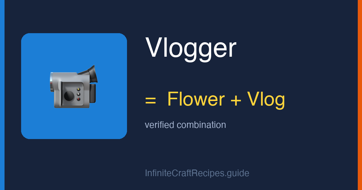 How to make Vlogger in Infinite Craft: combine Flower and Vlog.